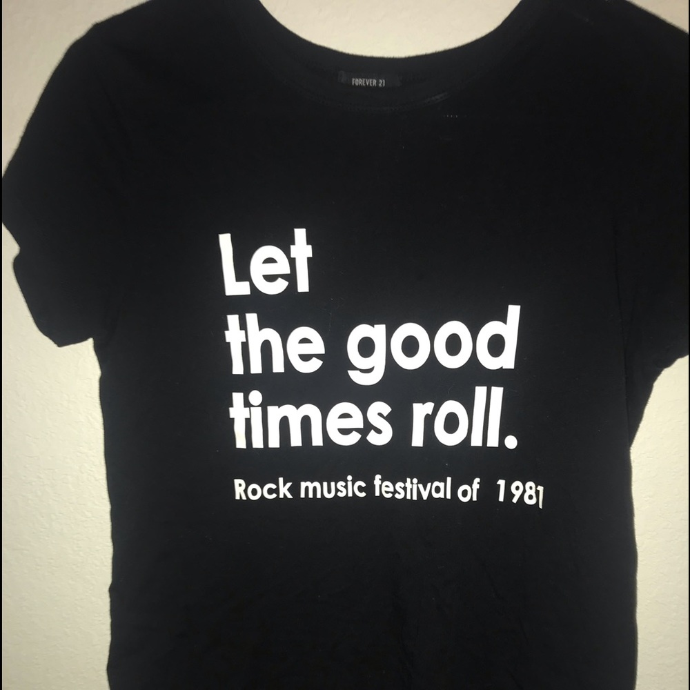 Cute Forever 21 Let the Good Time Roll T shirt
